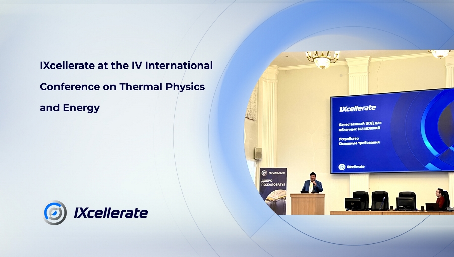 ixcellerate at the iv international conference on thermal physics and energy